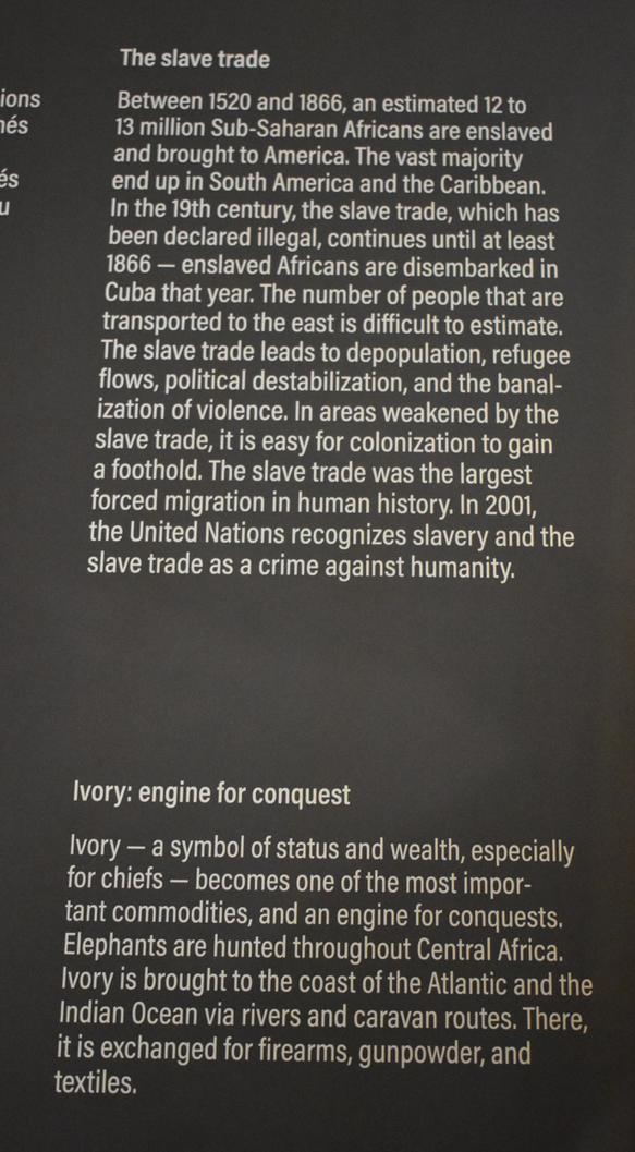 The museum is also pretty straightforward about the ways in which Belgium devastated the Congo and the relationship between the slave trade and colonialism.
