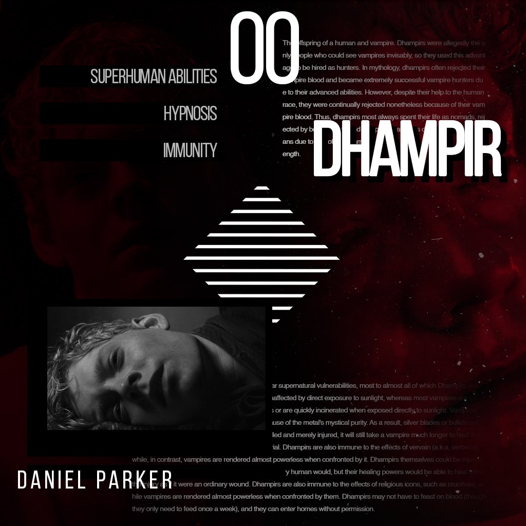 ⠀ ⠀⠀˗ˏˋ  ᴅᴀɴɪᴇʟ 
⠀ ⠀⠀     ᴘᴀʀᴋᴇʀ ˎˊ˗

   𝑫𝑯𝑨𝑴𝑷𝑰𝑹  
 ⤿ ½ ᴠᴀᴍᴘɪʀᴇ  ;  ½ ʜᴜᴍᴀɴ

▸ ᴠᴀᴍᴘɪʀᴇ ᴀʙɪʟɪᴛɪᴇs.
▸ ɴᴏ ᴠᴀᴍᴘɪʀᴇ ᴠᴜʟɴᴇʀᴀʙɪʟɪᴛɪᴇs.
▸ ᴇʟʟɪᴇ·s ᴍʏ ᴄᴀʀᴇᴛᴀᴋᴇʀ.

  rt?