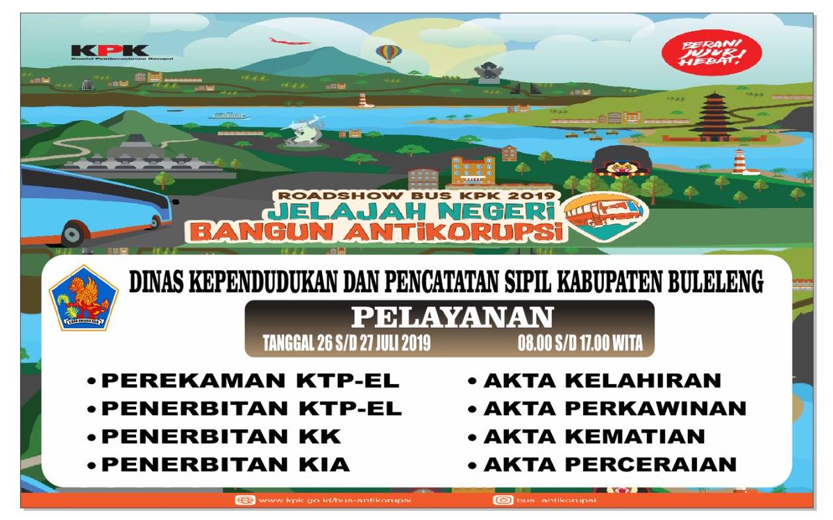 Disdukcapil Buleleng akan mengadakan Pelayanan dalam Rangka Road Show KPK Jelajah Negeri, Hari Jumat dan Sabtu Tanggal 26 s/d 27 Juli 2019, mulai pukul 08.00 - 17.00 Wita. 
mas febri datang dong.
#DisdukcapilBisa
#GISA cc <a href="/KPK_RI/">KPK</a> <a href="/BaleBengong/">BaleBengong</a> <a href="/Info_Singaraja/">@Info_Singaraja</a>