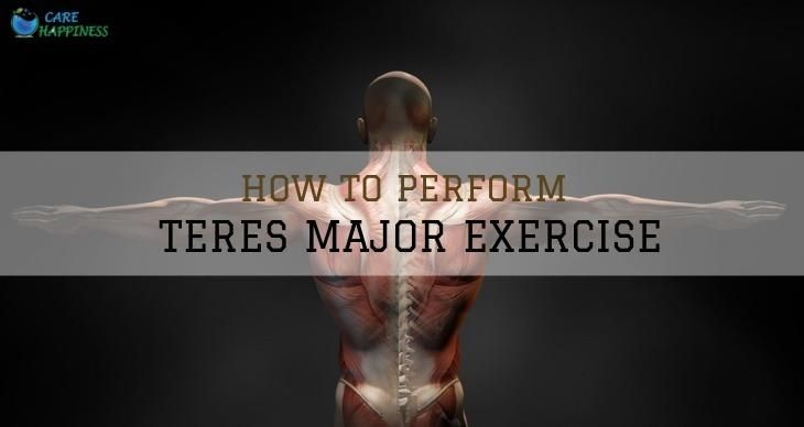 How To Perform Teres Major Exercises?
carehappiness.com/how-to-perform…