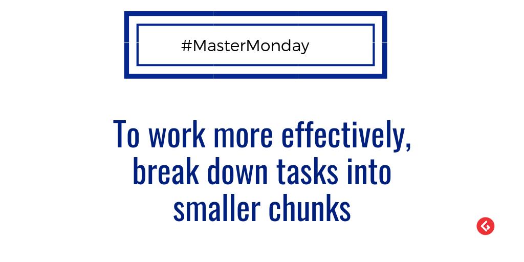 GetDevCo's tweet image. Do not allow yourself to get overwhelmed by the large bulk of work you need to do. Before you begin any work,