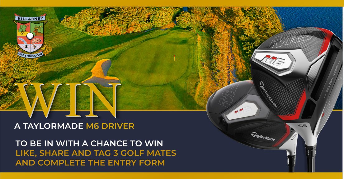 Killarney1893's tweet photo. Competition! Killarney Golf &amp; Fishing Club are giving you the chance to Win a TaylorMade M6 Driver worth €549...

How to Enter:
1. Like &amp; Share this Post 
2. Tag your Golfing Buddies
3. Complete the quick Entry Form (https://t.co/HOWmgE8tmP)

Closing Date: 21st August 2019 https://t.co/UDRLHWgbka