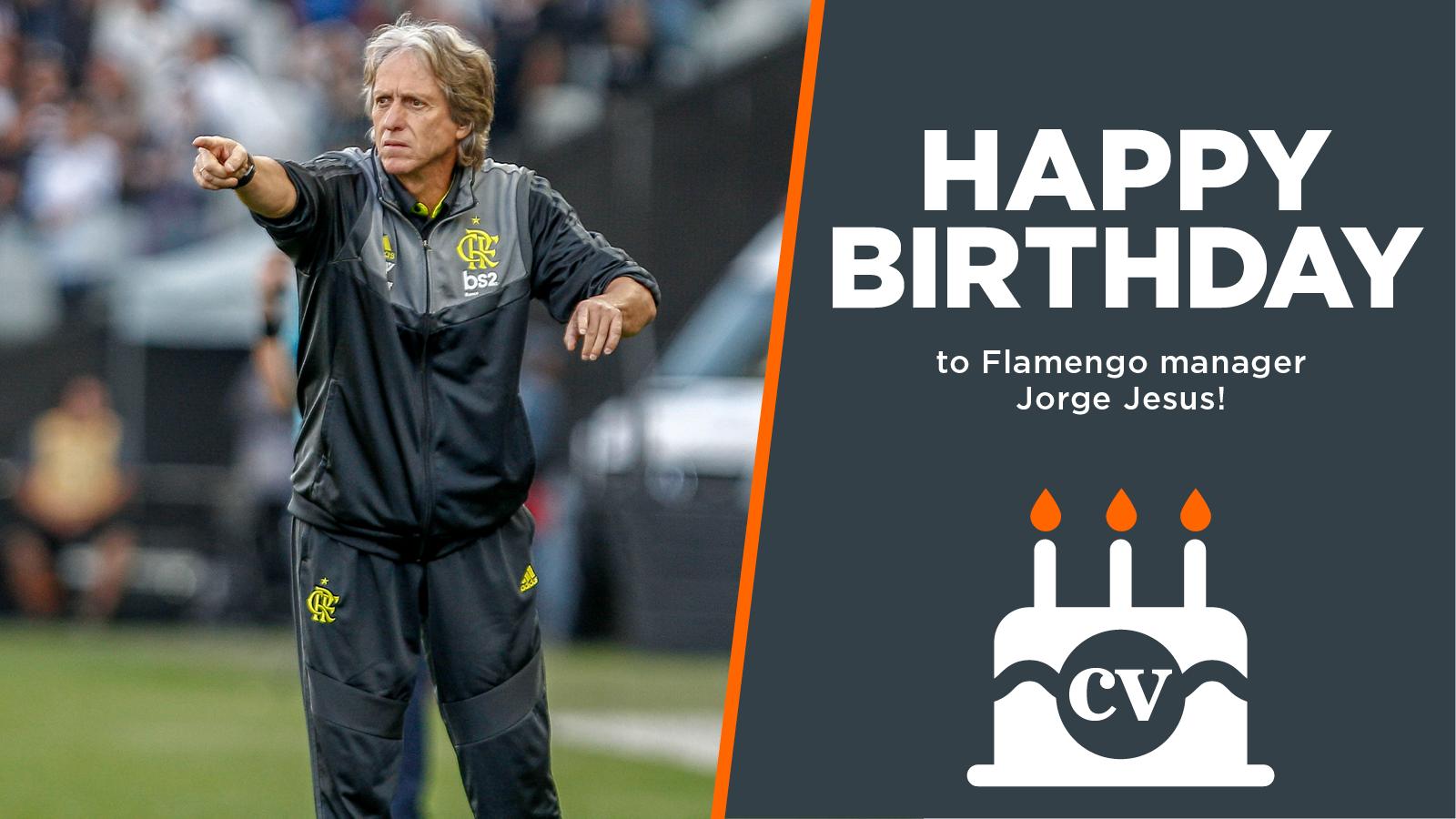  Happy birthday to Flamengo manager Jorge Jesus!  