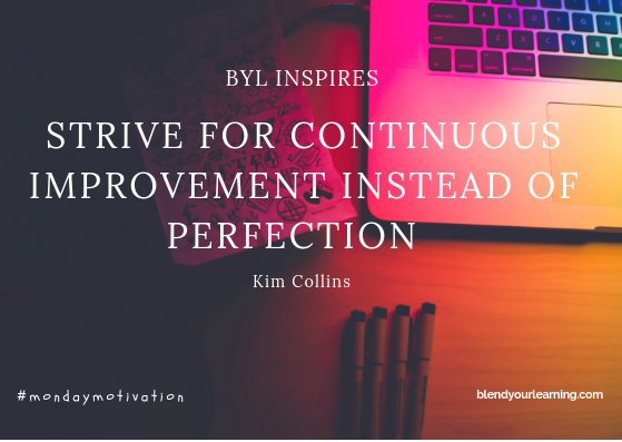 ask_byl's tweet photo. We are Back! New Monday; New Motivation; New Week!!! Strive for continuous improvement instead of perfection #BYL #MondayMotivation  #professionaldevelopment #lifelonglearning  @blendyourlearning.com https://t.co/vXrxjqnQ2K