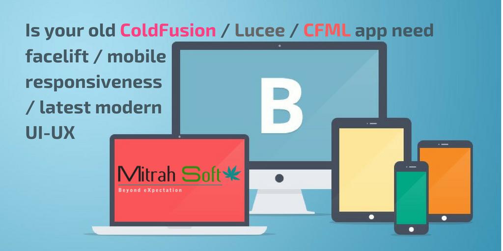 Is your old #ColdFusion / #Lucee / #CFML app need facelift / mobile responsive / latest modern UI?Mail us #bootstrap mitrahsoft.com/index.cfm/cont…