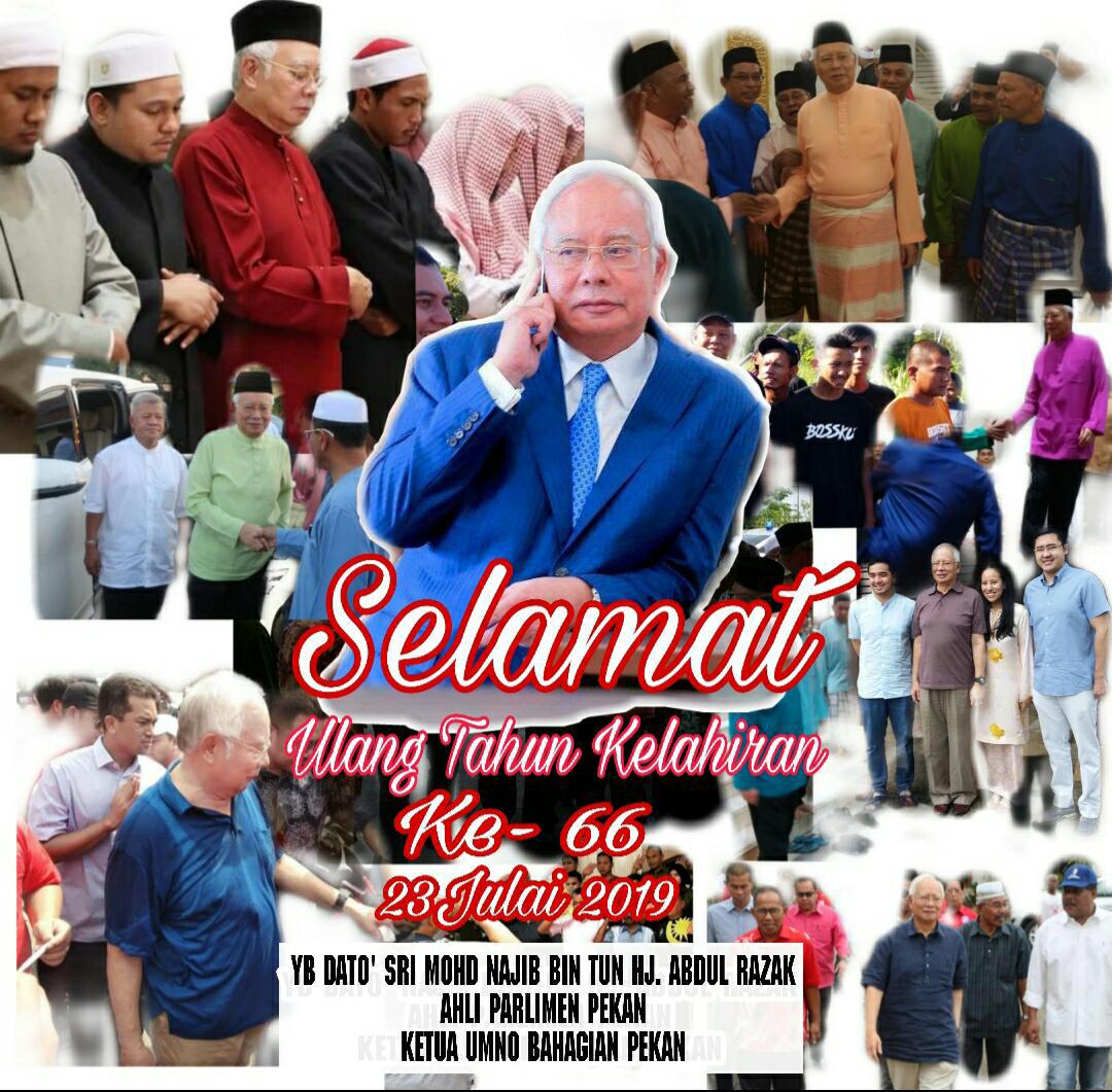 23 JULAI 2019(SELASA)
HAPPY BIRTHDAY SIR   BOSSKU @ NAJIB RAZAK. 
