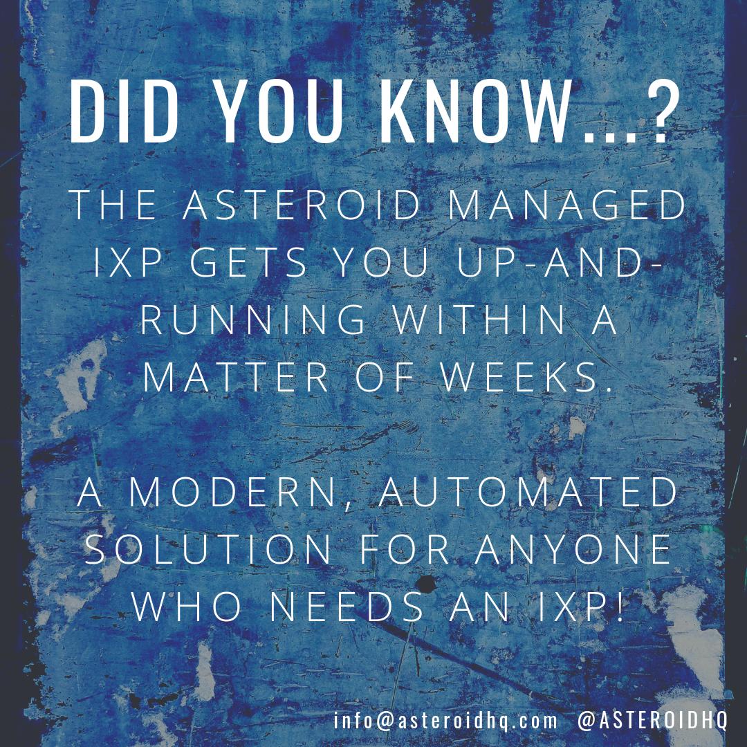 AsteroidHQ's tweet photo. Need an Internet exchange point? Don’t know where to start? 
Get in touch and find out more about the Asteroid Managed IXP solution -  the most efficient IXP solution on the market! 
#IXPs #ManagedIXP #IXPAsAService https://t.co/Vv00iGDgjA