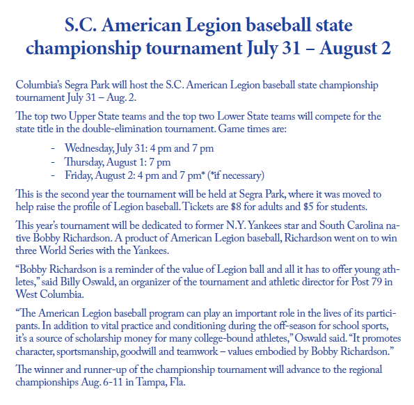 Segra Park in Columbia will host the S.C. American Legion baseball state championship tournament July 31 – Aug. 2. This year's tournament will honor S.C. native and former Yankees Star Bobby Richardson.