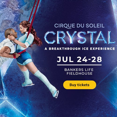 Fill your tummies before the show!

Watch as world-class ice skaters and acrobats claim their frozen playground with speed and grace, challenging the laws of gravity with daring acrobatics. Cirque du Soleil Crystal coming to Indy at the Bankers Life Fieldhouse from 7.24 - 7.28