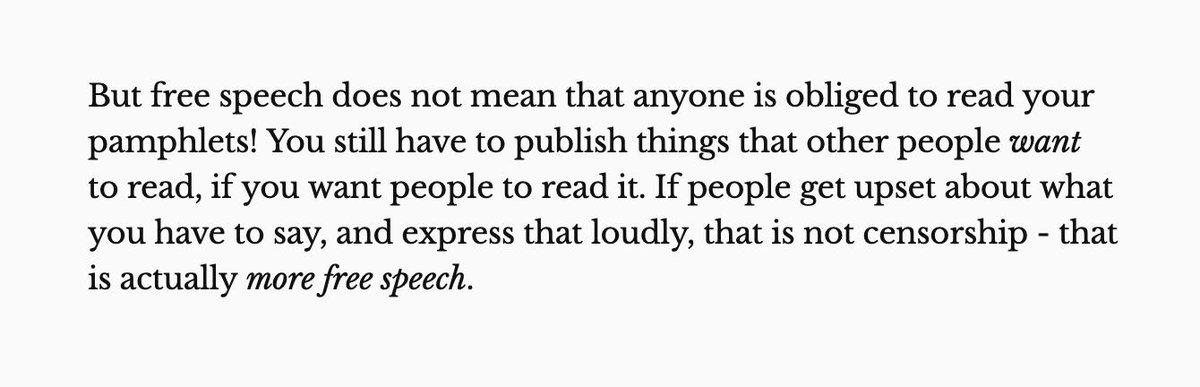 But free speech does not mean that anyone is obliged to read your pamphlets! You still have to publish things that other people want to read, if you want people to read it. If people get upset about what you have to say, and express that loudly, that is not censorship - that is actually more free speech.