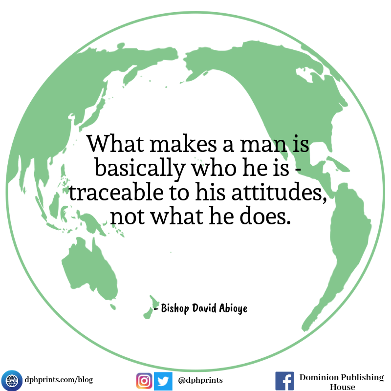 dphprints's tweet photo. What makes a man is basically who he is - traceable to his attitudes, not what he does. https://t.co/aNLnrOBe1Z