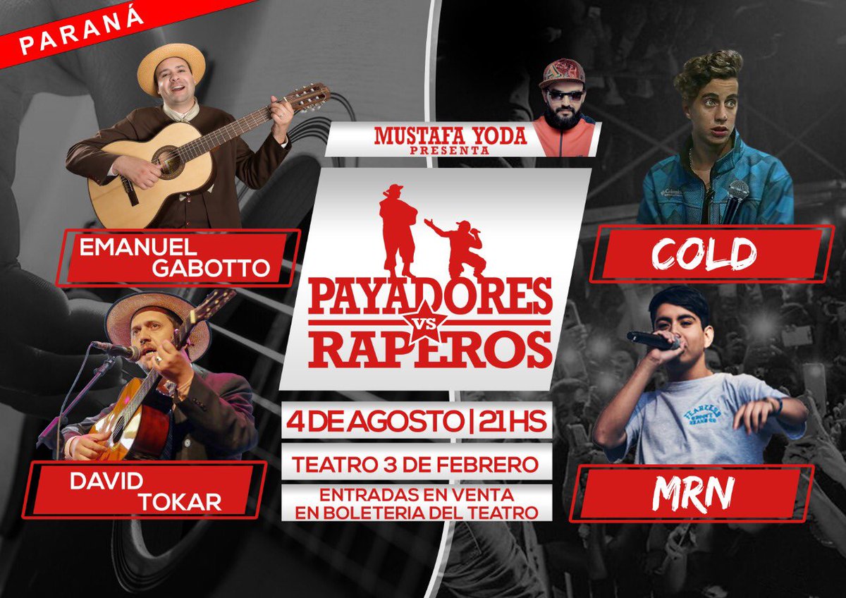 Payadores vs Raperos en Paraná!
Domingo 4 de Agosto en el Teatro 3 de Febrero
Con la presencia de <a href="/mustafayoda/">Mustafa Yoda</a>, los Payadores Emanuel Gabotto y David Tokar, los Raperos Cold y Mrn
Entradas en venta en el teatro.
.
#payadoresvsraperos #mustafayoda #cold #mrn #parana #raperos