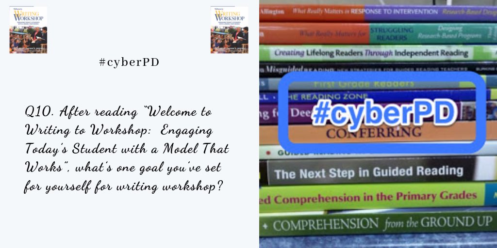 cyberPD11's tweet photo. Q10. After reading “Welcome to Writing to Workshop:  Engaging Today’s Student with a Model That Works”, what’s one goal you’ve set for yourself for writing workshop?  What’s one thing you want to do differently or fine-tune in this school year?  #cyberPD https://t.co/S0SA20Mt9o