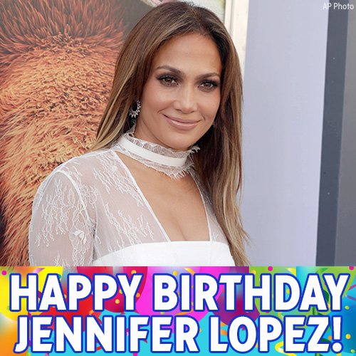 Celebrity Birthdays Happy Birthday Jennifer Lopez 