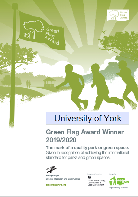 The grounds team are pleased to have been awarded the Green flag award for the 7th year running.  More information can be found on our blog …rsityofyorkgrowingplaces.blogspot.com