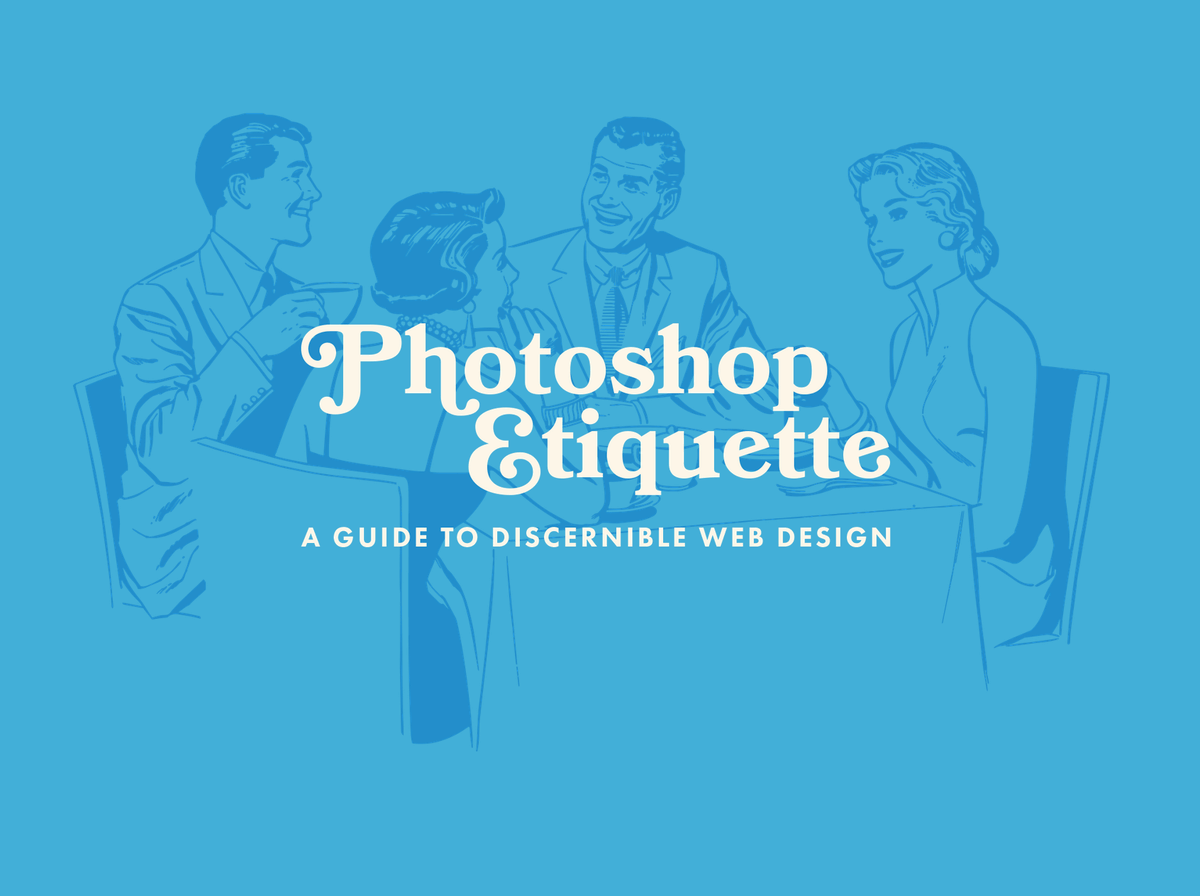 oriuminc's tweet photo. Oh this is... excellent. Photoshop etiquette: A Guide to Discernible Web Design. Thank you @dblizzy! https://t.co/X1u3lPGV0L #photoshop #etiquette #webdesign #designetiquette https://t.co/avMSVg2tTX