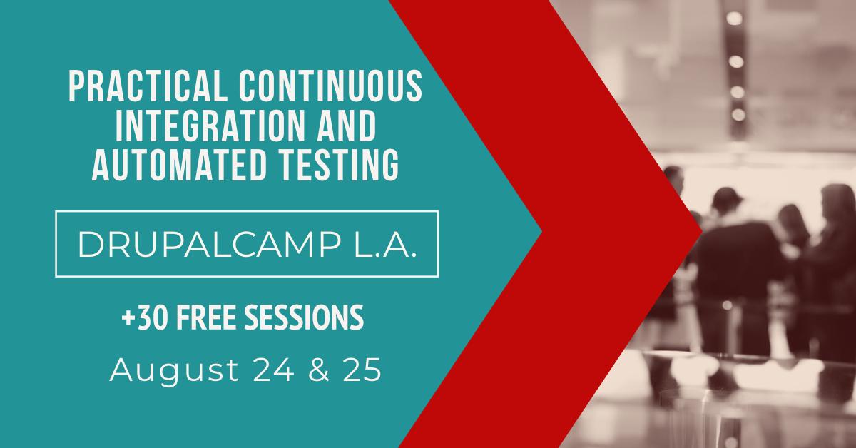 ladrupal's tweet image. #DrupalCamp LA 2019 Session Spotlight: Practical Continuous Integration and Automated Testing (free to attend) August 24-25th #DrupalCampLA #Drupal #CI 2019.drupalcampla.com