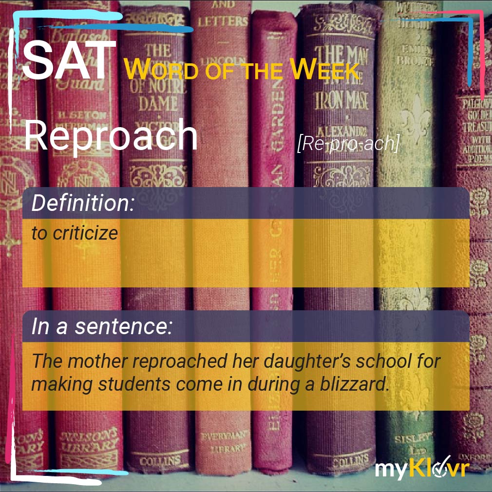 MyKlovr's tweet image. #reproach #sat #wordoftheweek #vocabulary #study #collegeprep #collegeadmissions #college #standardizedtest #examprep #testprep