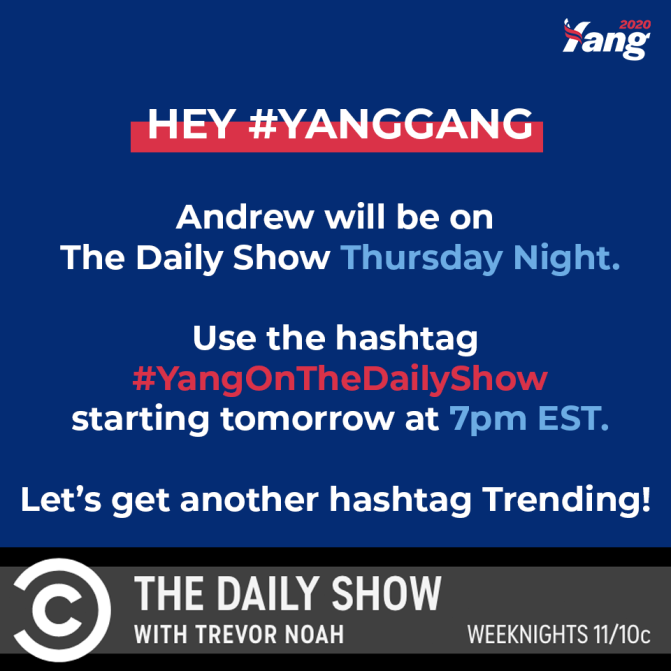 HumanityForYang's tweet photo. @AndrewYang is going to be on @TheDailyShow with @Trevornoah on Thursday at 11:00PM EST.
We are going to be doing a Trend Blast starting at 7pm. #YangOnTheDailyShow is the hashtag, and let's get it trending like we did @YangOnTheView.
Let's get this going #YangGang https://t.co/JFBAaRfxkQ