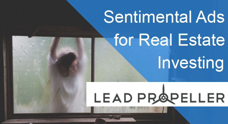 leadpropeller's tweet photo. Why Use Sentimental Ads for Real Estate Investing? https://t.co/tZ8zX6Lnfb https://t.co/gKLbwjthzc
