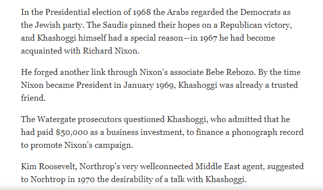 Khashoggi was a friend of Richard Nixon, he introduced him to influential individuals across the Middle East. Once Nixon was elected in 68, they continued private meetings and he funneled millions into Nixon’s re-election campaign in 71.  #OpDeathEaters  https://www.nytimes.com/1977/07/03/archives/khashoggi-the-bridge-to-arab-deals-khashoggithe-bridge-to-arab-arms.html
