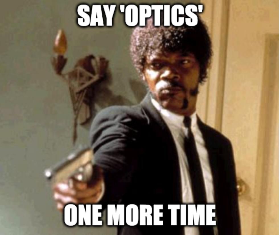 Say "optics" one more time.