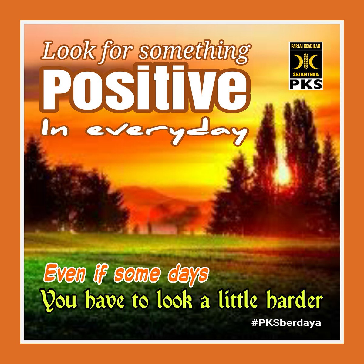 hereafter09's tweet photo. Look for something positive in everyday. Even if some days you have to look a little harder.

#PKSberdaya https://t.co/by4RqtAiHP