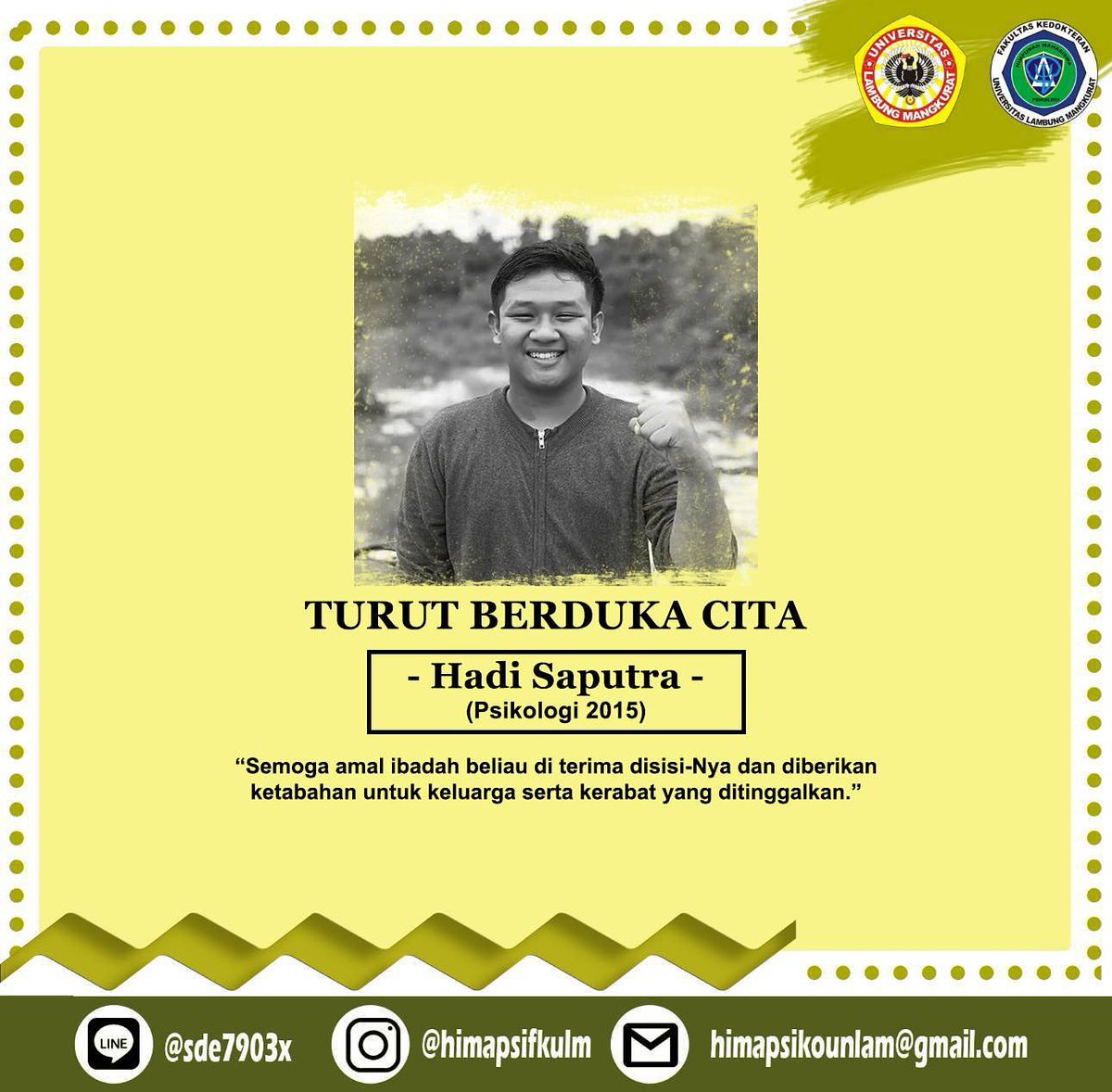 himapsifkulm's tweet photo. [TURUT BERDUKA CITA]

Dari hati yang paling dalam, kami mewakili segenap mahasiswa Program Studi Psikologi mengucapkan turut berduka cita atas meninggalnya Saudara Hadi Saputra, mahasiswa Psikologi angkatan 2015. https://t.co/ZEGllz9jwP