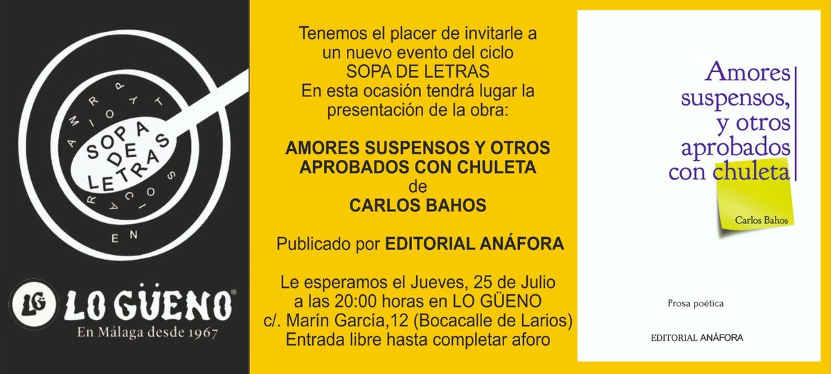 Esta tarde a las 20.00 horas, presentación del libro de <a href="/carlosbahos/">carlos bahos alba</a> , Amores suspensos y otros aprobados con chuleta en Restaurante Lo Güeno, a cargo de Antonio Márquez. AFORO LIMITADO. 

Editorial Anáfora, #apostamosporlacultura.