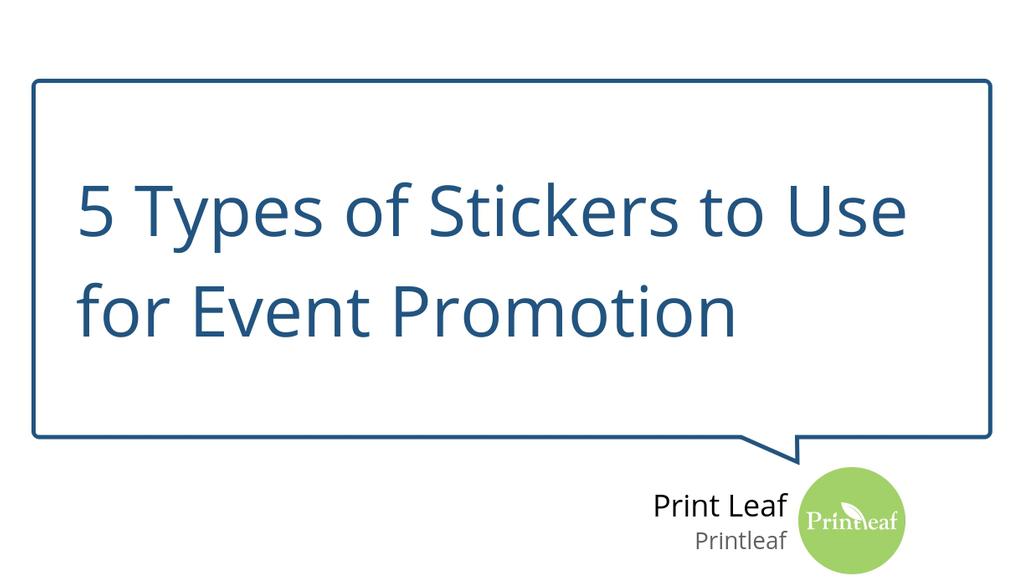 Printleaf's tweet image. 5 Types of Stickers to Use for Event Promotion lttr.ai/Figf #Eventpromotionnyc #OfflineMarketing #CustomPrintedStickers