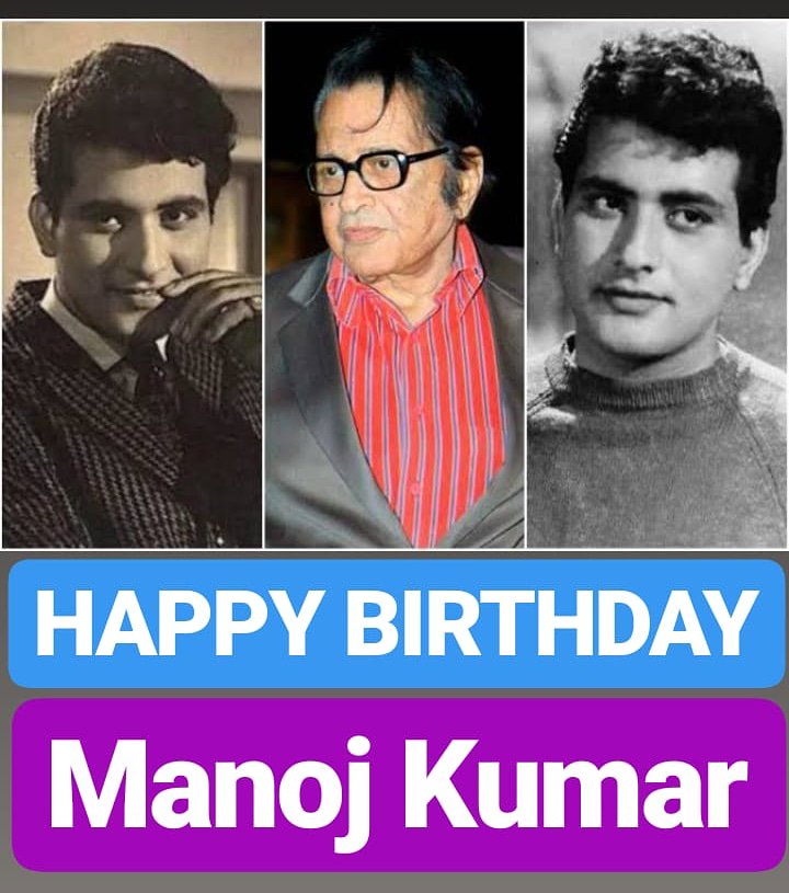 HAPPY BIRTHDAY 
Manoj Kumar 