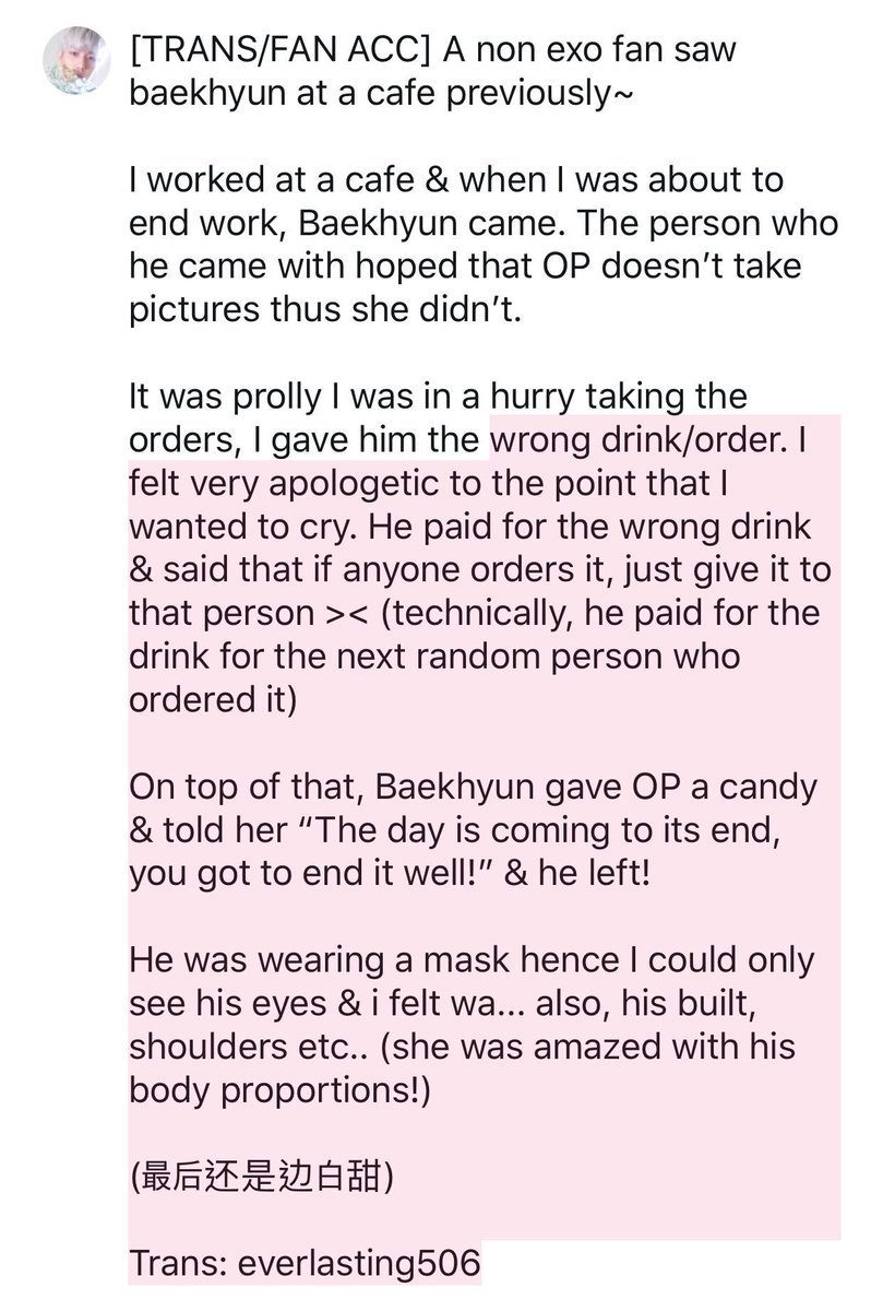 Account of an op working in Cafe who gave Baekhyun wrong order but he still paid for that and said that just give away this to another person for free and even while leaving cheered op and gave her candy