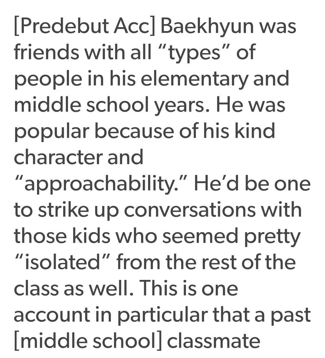 Baekhyun always said how he was popular im school not bc of looks but bc of being friendly with everyone and here are accounts of his school mates telling how he treated everyone equally with kindness