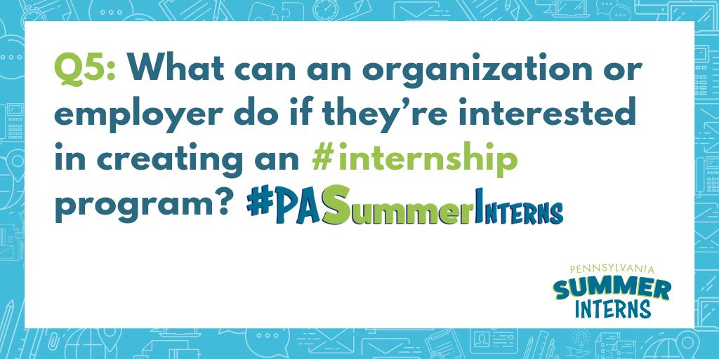 PALaborIndustry's tweet image. Q5: What can an organization or employer do if they’re interested in creating an #internship program? #PASummerInterns #NationalInternDay