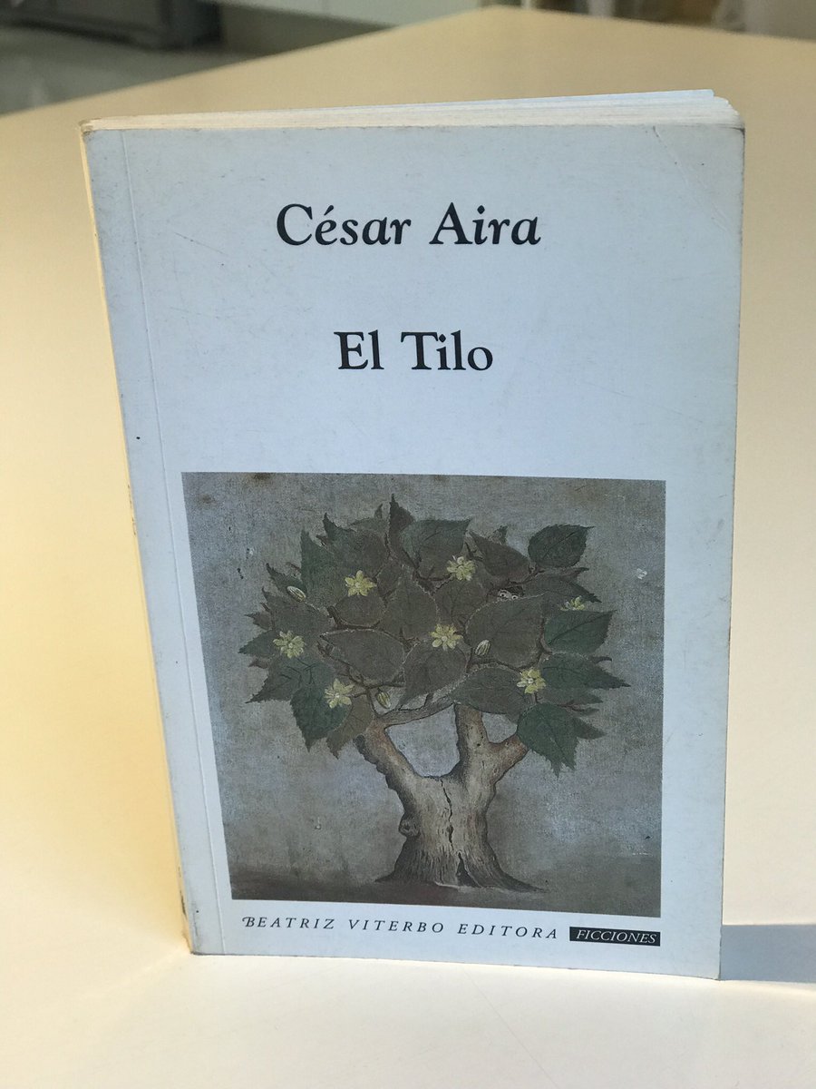 DC_1867's tweet photo. #ElTilo #Aira2019 un final poco aireano, sentido, reflexivo. Disfrute mucho una vez más la lectura de El Tilo. Rompiendo el verosímil de una novela de la infancia con sus cambios bruscos y delirantes produce efectos de lecturas insólitos sin ningún psicologicismo 👏🏻😍💪🏻📚 FIN https://t.co/xzx71VEnT4