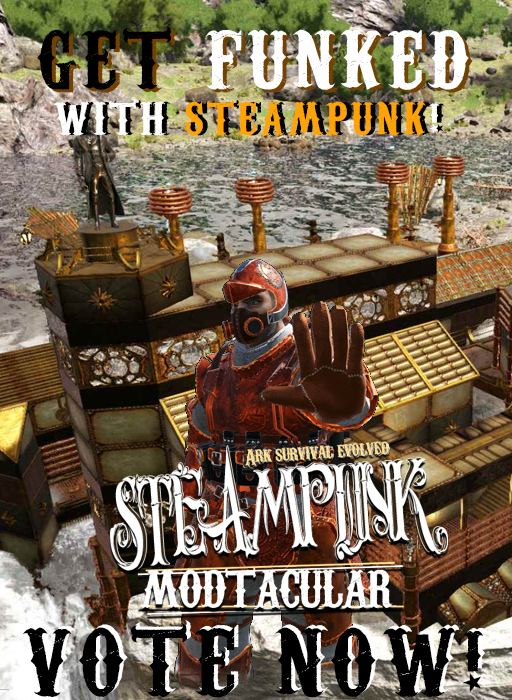 iSPEZZ's tweet photo. Day 4 Of Voting! You can only Vote once but make sure u vote! For for Ark Steampunk Mod! #ArkModContest #ArkModding #ArkModProgram #PlayArk #ArkSteampunkMod #UE3
https://t.co/9Q1vIU6ICb
@survivetheark @ComplexMinded @CudaCores @ZenRowe @Jatheish @bubblywums @thelilpanda https://t.co/lKF52xOasC