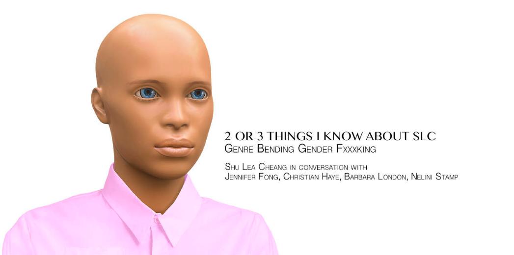 Text reading "2 or 3 Things I Know about SLC: Genre Bending Gender Fxxxking," Shu Lea Cheang in conversation with Jennifer Fong, Christian Haye, Barbara London, Nelini Stamp" next to a portrait of a genderless blue-eyed CGI character