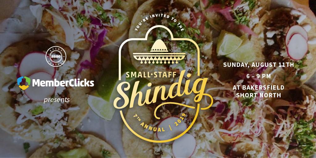 YOU'RE INVITED! To what, you might ask? To our 7th Annual Small Staff Shindig for #ASAE19. Come and join us for tacos, margaritas, and good company on Sunday, August 11th from 6-9 PM at Bakersfield! 🌮🎊 Register here: hubs.ly/H0jZ4Mr0