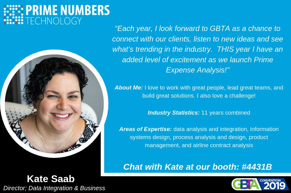 One of the powerful minds behind Prime's products, Kate is ready to meet you at #GBTA2019 and discuss the importance of Prime Expense Analysis! Stop by booth 4431B to chat!