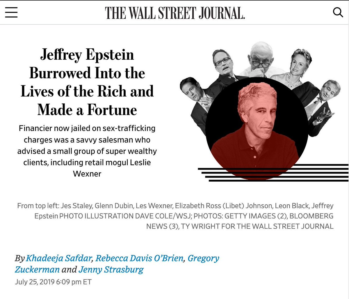 WSJ7-25-19Jeffrey EpsteinBurrowed N2Lives of Rich + Made Fortune https://www.wsj.com/articles/jeffrey-epstein-burrowed-into-the-lives-of-the-rich-and-made-a-fortune-11564092553?mod=hp_lead_pos5 -