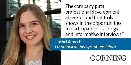 Corning's tweet photo. Rachel is a student at Virginia Tech and a communications operations intern this summer. She says she has enjoyed making connections with colleagues who will act as mentors and guide her in her future career. #NationalInternDay @wayup https://t.co/D1AIcggXEE