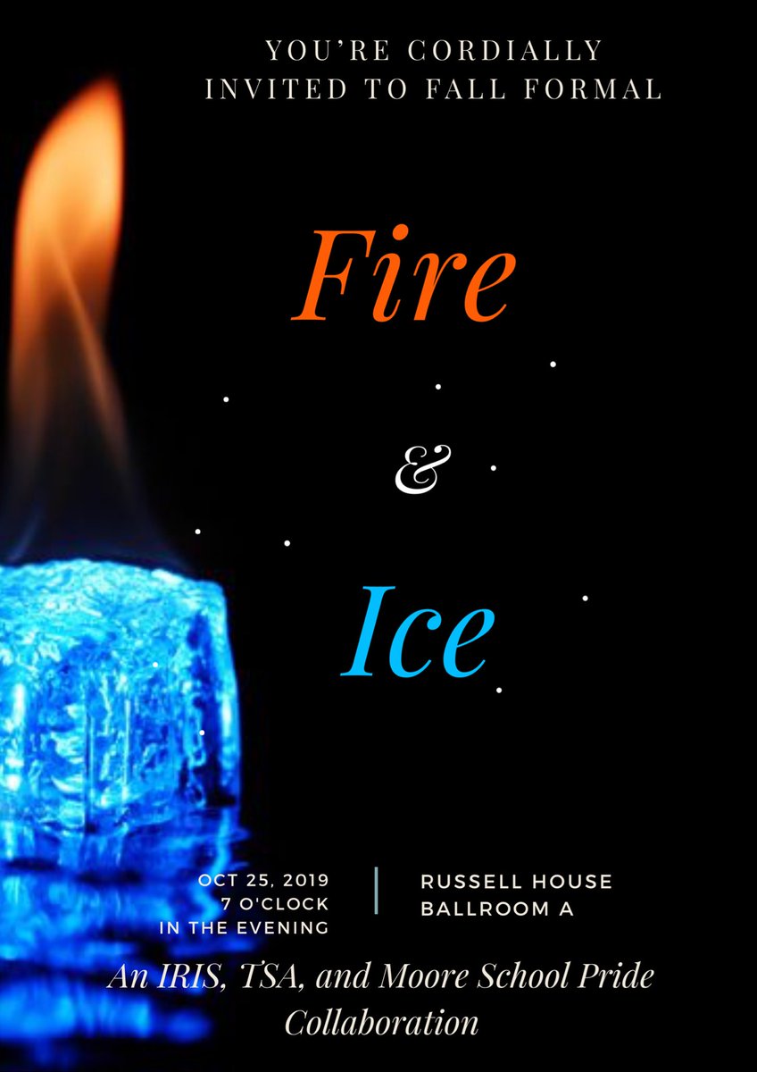 Our annual fall formal will be October 25th! There is no dress code but we recommend that those who attend wear colors that coordinate with fire or ice!