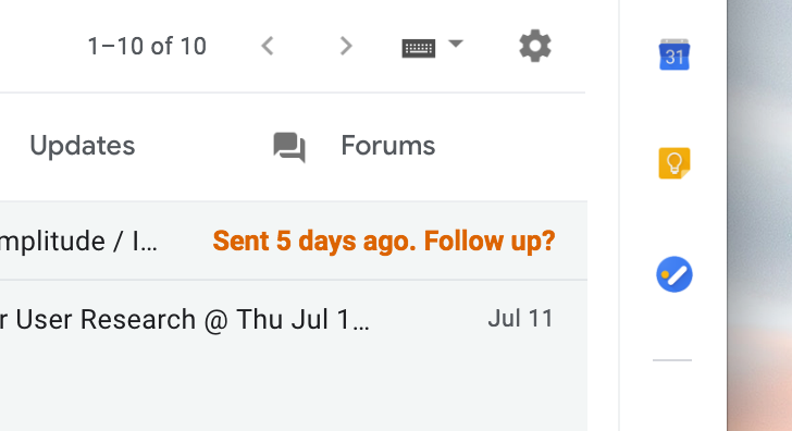  #delightful_design_details 18GMail suggests emails you may want to follow up with that haven't received a reply for recipients you are likely to engage with. The detail is subtle but feels delightful because it solves a common (perhaps unnoticed?) challenge in managing email.