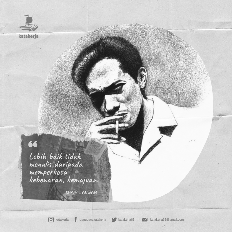 ...
Yang sia-sia
Akan jadi makna
Yang terus berulang
Suatu saat henti

Yang pernah jatuh
Kan berdiri lagi.
-
Selamat #HariChairil.