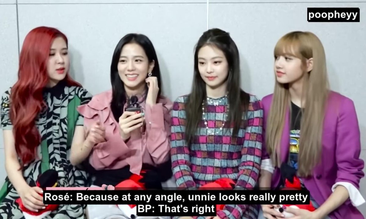 Rosé: Because at any angle, unnie looks really pretty