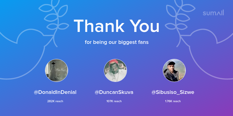 RealDjMlambo's tweet photo. Our biggest fans this week: DonaldInDenial, DuncanSkuva, Sibusiso_Sizwe. Thank you! via https://t.co/aOt6hvZ61w https://t.co/jrPt1fTByc
