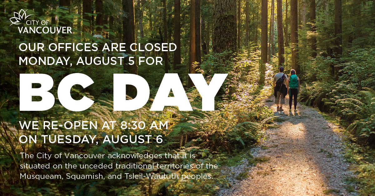 City Hall will be closed on Monday, August 5 for #BCDay. We will reopen on Tuesday, August 6 at 8:30am. 3-1-1 will remain open from 7am-10pm as normal. For full holiday hours visit our website: ow.ly/mywK50vh9zD #CityofVancouver