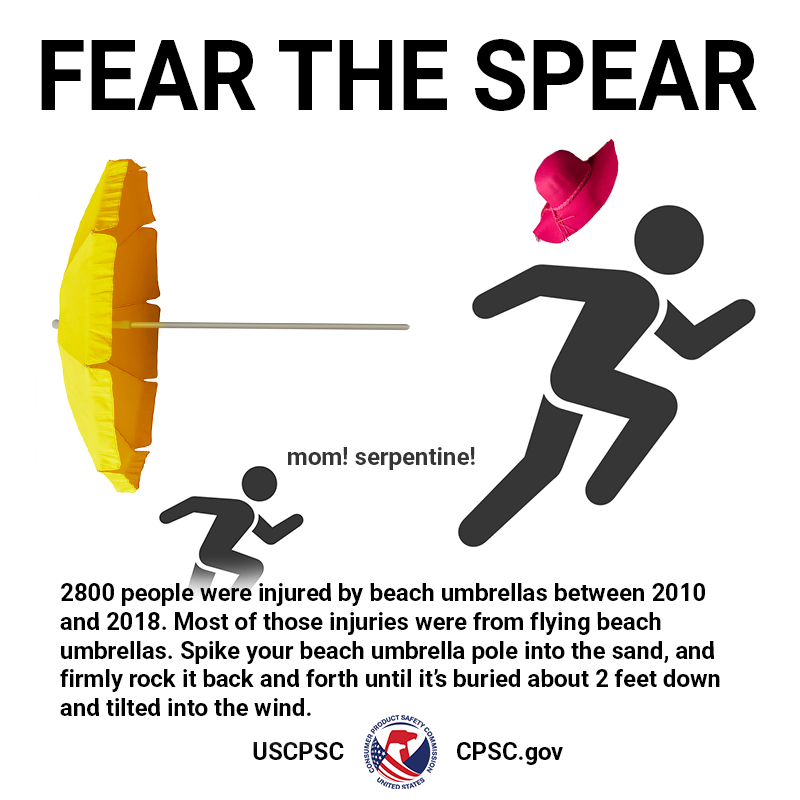 Fear the spear. A picture of a mom running away from a flying beach umbrella. The text reads: Mom! Serpentine! Be sure your beach umbrella is buried at least 2ft into the sand and angled into the wind.