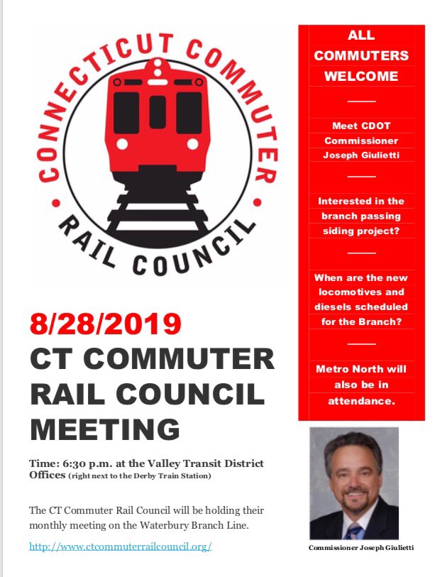 Commissioner Giulietti is coming to the next Council meeting and the Council is coming to the Waterbury Rail branch. Meeting to be held at the Valley Transit District offices right next to the Derby Train Station on 8/28 at 6:30.