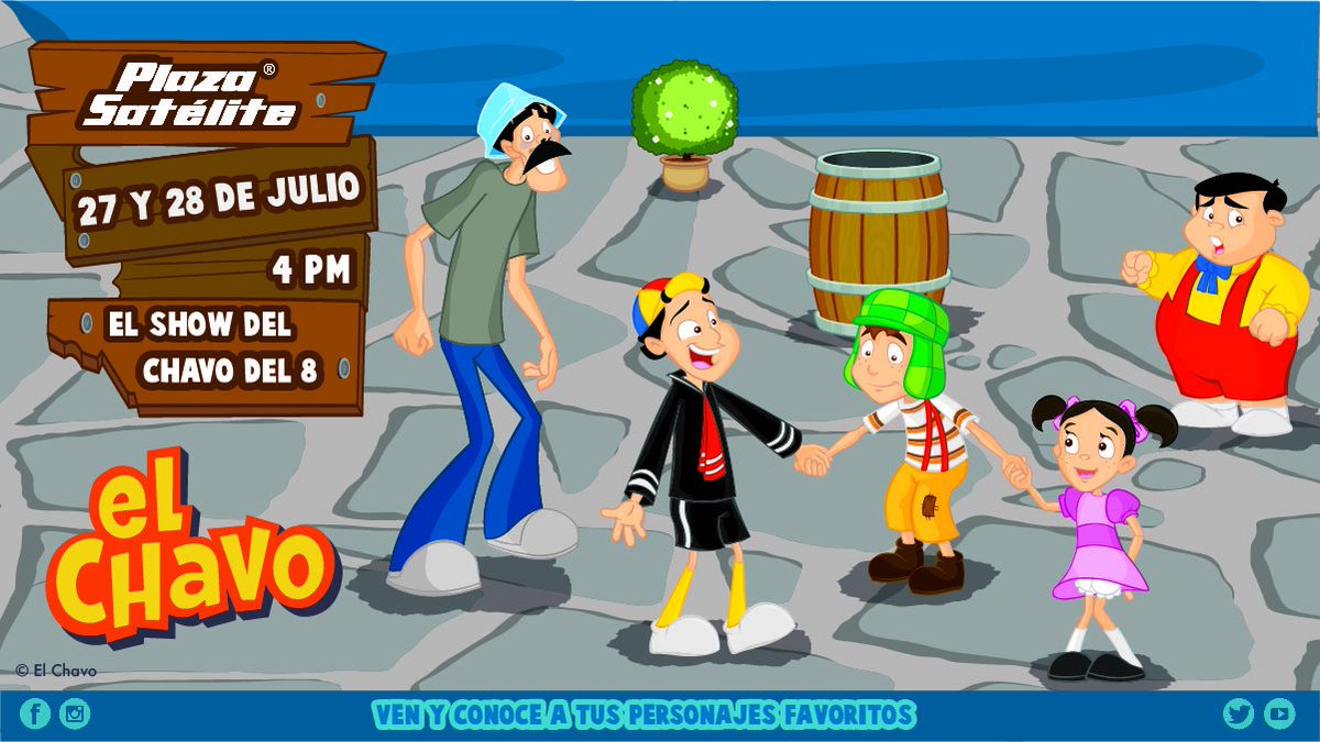 Quieres conocer a todos los personajes de El Chavo Animado? Te invitamos el  próximo 27 y 28 de julio a Plaza Satélite para que disfrutes de un  inigualable show en el que, image size:1200x675